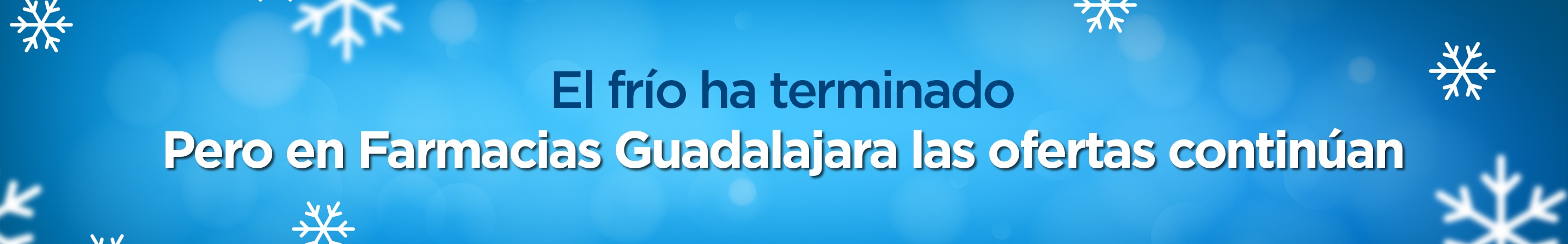 El frío ha terminado | Farmacias Guadalajara